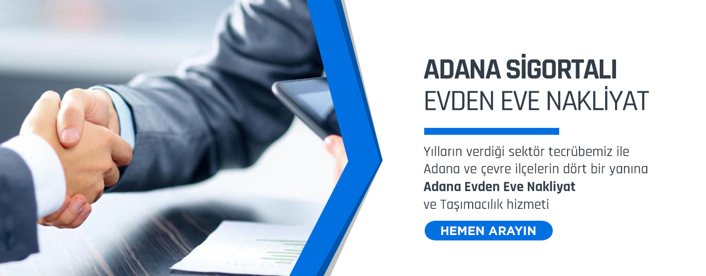 Adana Evden Eve Nakliyat ve Taşımacılık - Adana Anadolu Jet Nakliyat